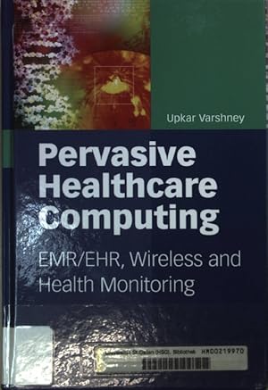 Bild des Verkufers fr Pervasive Healthcare Computing: EMR/EHR, Wireless and Health Monitoring. zum Verkauf von books4less (Versandantiquariat Petra Gros GmbH & Co. KG)