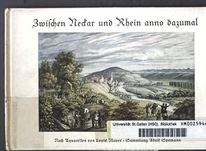 Seller image for Zwischen Neckar und Rhein anno dazumal; nach Originalen von Louis Mayer; for sale by books4less (Versandantiquariat Petra Gros GmbH & Co. KG)