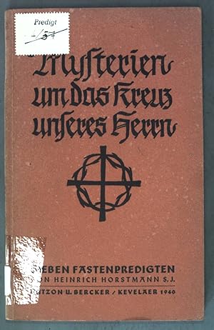 Bild des Verkufers fr Mysterien um das Kreuz unseres Herrn; sieben Fastenpredigten. zum Verkauf von books4less (Versandantiquariat Petra Gros GmbH & Co. KG)
