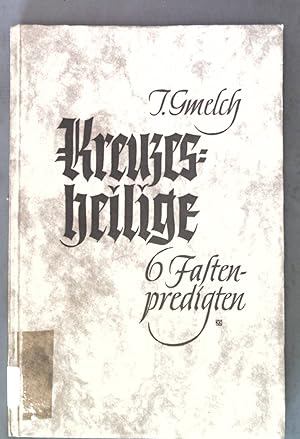 Seller image for Kreuzesheilige: Fastenpredigten gehalten im Dom zu Eichsttt; for sale by books4less (Versandantiquariat Petra Gros GmbH & Co. KG)