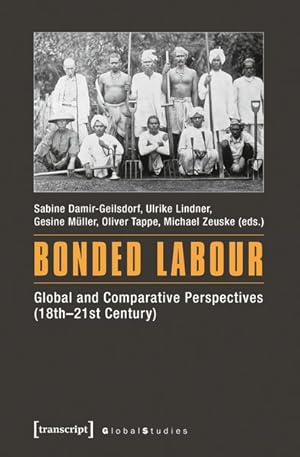 Bild des Verkufers fr Bonded Labour Global and Comparative Perspectives (18th-21st Century) zum Verkauf von Bunt Buchhandlung GmbH