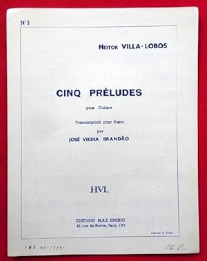 Bild des Verkufers fr Cinq Preludes Prelude No. 3 (pour guitare, Transcription pour Piano par Jose Vieira Brandao) zum Verkauf von ANTIQUARIAT H. EPPLER