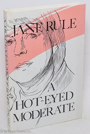 Seller image for A Hot-eyed Moderate for sale by Bolerium Books Inc.