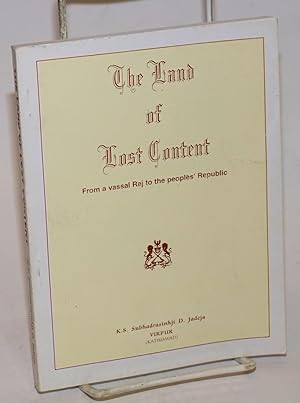 The Land of Lost Content; From a vassal Raj to the peoples' Republic