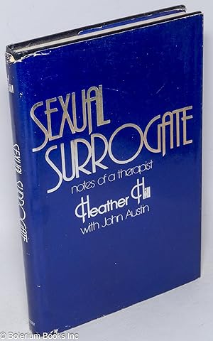 Imagen del vendedor de Sexual Surrogate, notes of a therapist a la venta por Bolerium Books Inc.