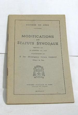 Seller image for Modifications aux statuts synodaux apportes par le synode de 1947 et promulgues par S.exc. monseigneur octave pasquet evque de sez for sale by crealivres