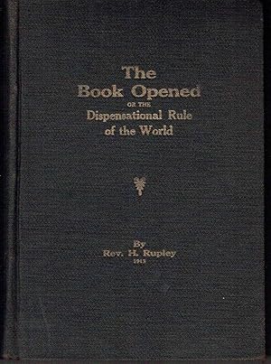 Image du vendeur pour The Book Opened, or: The Dispensational Rule of the World mis en vente par Hyde Brothers, Booksellers