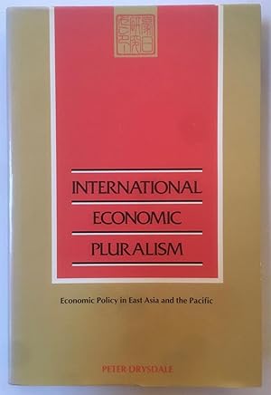 Seller image for International Economic Pluralism: Economic Policy in East Asia and the Pacific for sale by Joseph Burridge Books