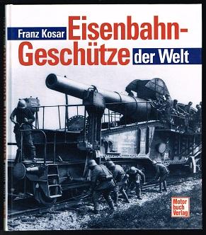 Eisenbahngeschütze der Welt. -