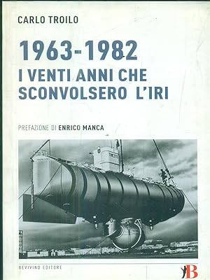 Bild des Verkufers fr 1963-1982. I venti anni che sconvolsero l'IRI zum Verkauf von Librodifaccia