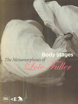 Body Stages: The Metamorphosis of Loie Fuller