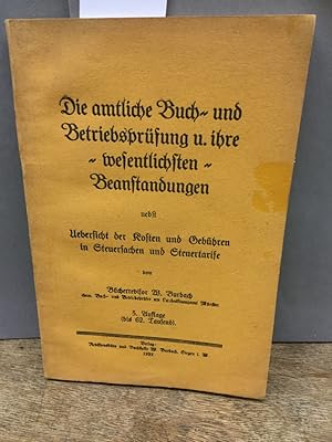 Die amtliche Buch- und Betriebsprüfung u. ihre "wesentlichsten" Beanstandungen nebst Uebersicht d...