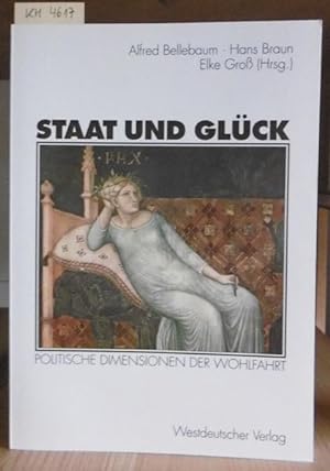 Imagen del vendedor de Staat und Glck. Politische Dimensionen der Wohlfahrt. a la venta por Versandantiquariat Trffelschwein
