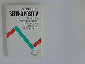 Bild des Verkufers fr Befund positiv - der Abstrich. Krebsfrherkennug am Gebrmutterhals - Risiken und Heilungschancen zum Verkauf von ANTIQUARIAT FRDEBUCH Inh.Michael Simon