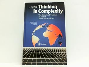 Bild des Verkufers fr Thinking in Complexity: The Complex Dynamics of Matter, Mind, and Mankind. zum Verkauf von Antiquariat Ehbrecht - Preis inkl. MwSt.
