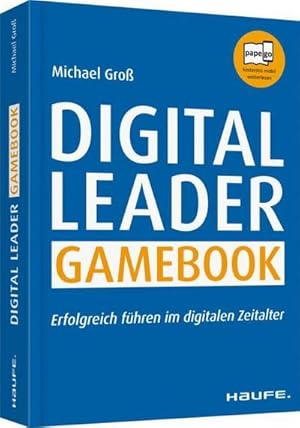 Bild des Verkufers fr Digital Leader Gamebook : Erfolgreich fhren im digitalen Zeitalter zum Verkauf von AHA-BUCH GmbH