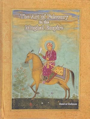 Imagen del vendedor de THE ART OF FALCONRY IN THE MUGHAL EMPIRE. By Sami ur Rahman. a la venta por Coch-y-Bonddu Books Ltd