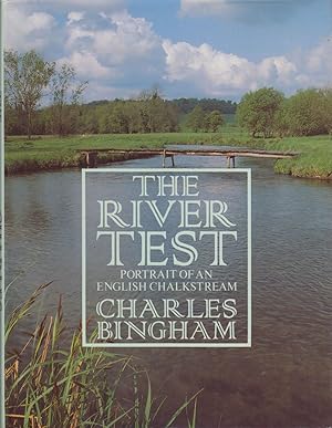 Bild des Verkufers fr THE RIVER TEST: PORTRAIT OF AN ENGLISH CHALKSTREAM. By Charles Bingham. zum Verkauf von Coch-y-Bonddu Books Ltd