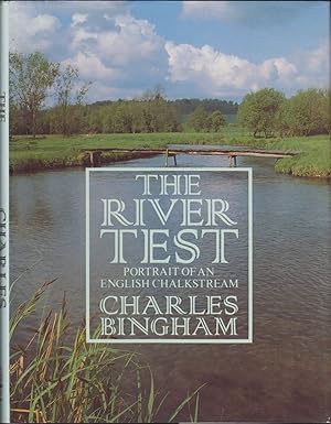Bild des Verkufers fr THE RIVER TEST: PORTRAIT OF AN ENGLISH CHALKSTREAM. By Charles Bingham. zum Verkauf von Coch-y-Bonddu Books Ltd