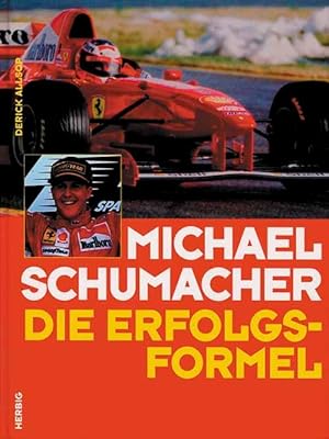 Bild des Verkufers fr Michael Schumacher - Die Erfolgsformel. zum Verkauf von AGON SportsWorld GmbH