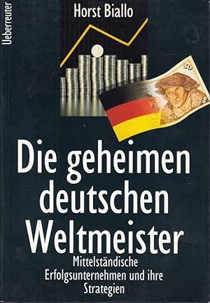 Seller image for Die geheimen deutschen Weltmeister: Mittelstndische Erfolgsunternehmen und ihre for sale by Die Buchgeister