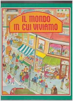 Imagen del vendedor de Il Mondo in cui Viviamo a la venta por Libreria IV Fontane S.a.S