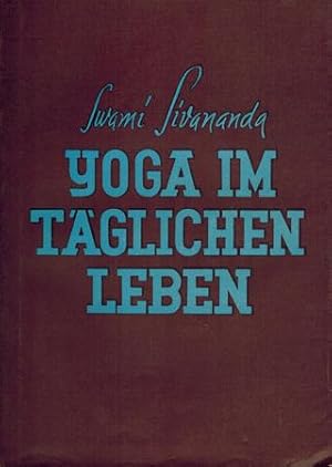 Bild des Verkufers fr Yoga im tglichen Leben. zum Verkauf von Occulte Buchhandlung "Inveha"