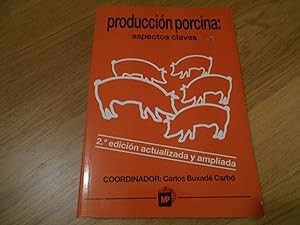 Seller image for Produccin porcina: aspectos claves. Con la participacin de 31 profesionales. 2a. Edicin actualizada y ampliada. for sale by Librera Camino Bulnes