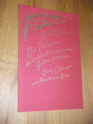 Die Tatsache des durch den Tod gegangenen Gottes-Impulses. 'Fünf Ostern' von Anastasius Grün. ein...