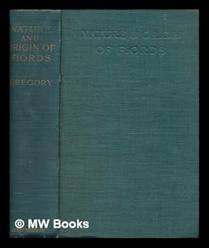 Seller image for The nature and origin of fiords / by J. W. Gregory for sale by MW Books