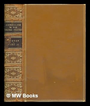 Seller image for Journalism in the United States, from 1690 to 1872 / by Frederic Hudson - Part 1 for sale by MW Books