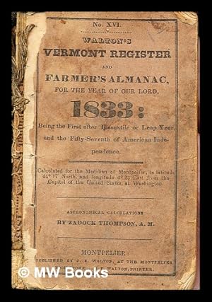 Seller image for Walton's Vermont Register and Farmer's Almanac, for the Year of our Lord, 1833: being the first after bissextile or leap year and the fifty-seventh of American Independence for sale by MW Books