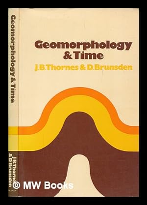 Image du vendeur pour Geomorphology and time / J.B. Thornes and D. Brunsden mis en vente par MW Books