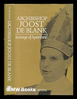 Seller image for Archbishop Joost de Blank : scourge of apartheid / John S. Peart-Binns for sale by MW Books
