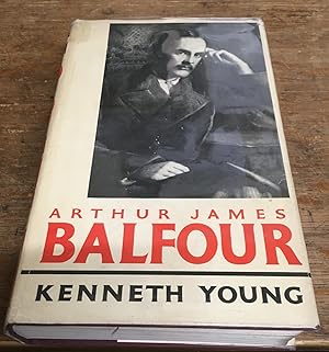 Arthur James Balfour: The Happy Life of The Politician, Prime Minister, Statesman And Philospher,...