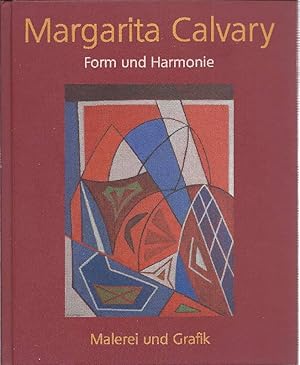 Margarita Calvary Form und Harmonie ; Malerei und Grafik ; 14. September bis 7. Oktober 2012, Kun...