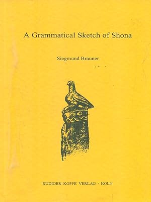 Bild des Verkufers fr A Grammatical Sketch of Shona: Including historical notes zum Verkauf von Librodifaccia