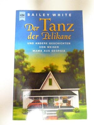 Seller image for Der Tanz der Pelikane und andere Geschichten von meiner Mama aus Georgia. TB for sale by Deichkieker Bcherkiste