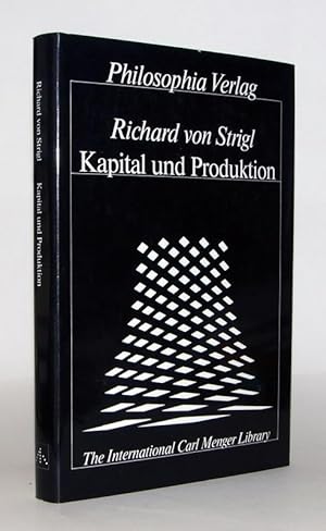 Kapital und Produktion. Unveränderter Nachdruck der 1. Auflage, Wien 1934, mit einem Vorwort von ...