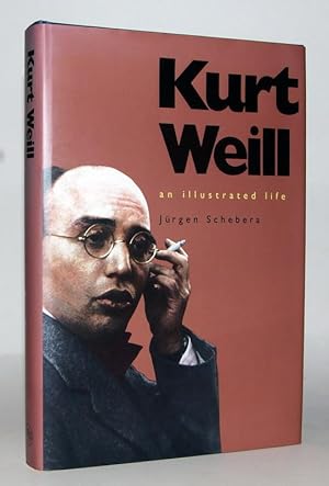 Kurt Weill. An Illustrated Life. Translated by Caroline Murphy.