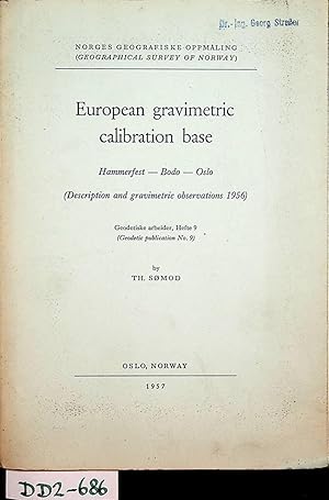 European gravimetric calibration base. Hammerfest, Bodoe, Oslo. Description and gravimetric obser...