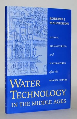 Water Technology in the Middle Ages. Cities, Monasteries and Waterworks after the Roman Empire.