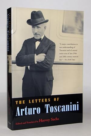 The Letters of Arturo Toscanini. Compiled, edited and translated by Harvey Sachs.