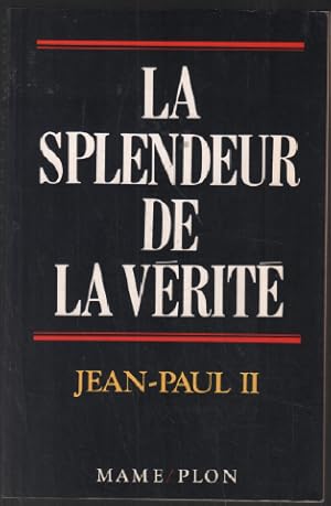 La Splendeur de la vérité. Lettre encyclique veritatis splendor 6 août 1993