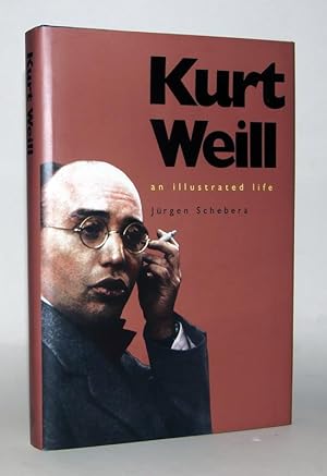 Kurt Weill. An Illustrated Life. Translated by Caroline Murphy.