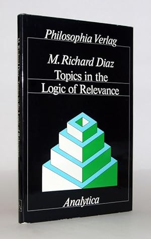 Topics in the Logic of Relevance.