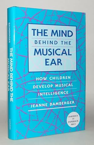 Seller image for The Mind behind the Musical Ear. How Children Develop Musical Intelligence. for sale by Antiquariat Stefan Wulf