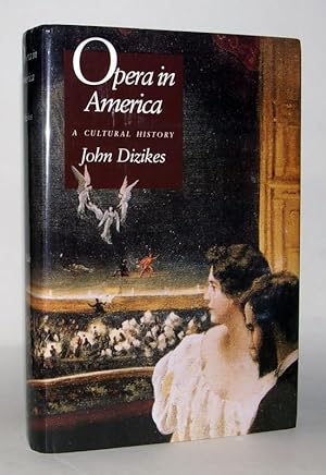 Seller image for Opera in America. A cultural History. for sale by Antiquariat Stefan Wulf