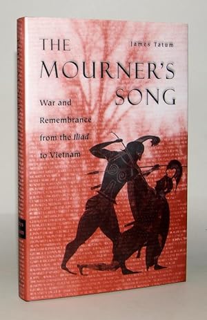 The Mourner's Song. War and Remembrance from the Iliad to Vietnam.