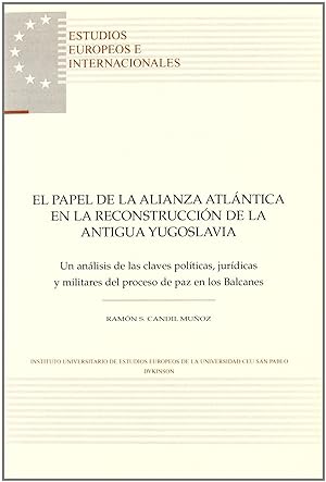 Imagen del vendedor de El papel de la alianza atlntica en la reconstruccin de la antigua Yugoslavia a la venta por Imosver